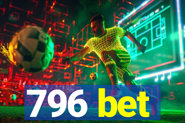 796 bet